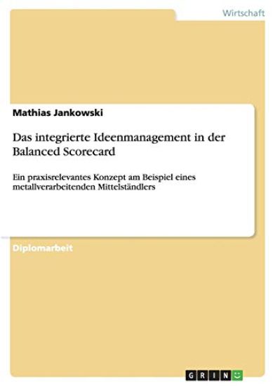 Das integrierte Ideenmanagement in der Balanced Scorecard