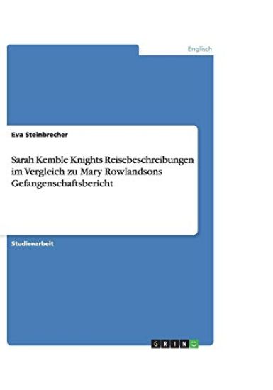 Sarah Kemble Knights Reisebeschreibungen Im Vergleich Zu Mary Rowlandsons Gefangenschaftsbericht