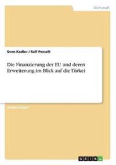 Die Finanzierung der EU und deren Erweiterung im Blick auf die Türkei