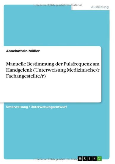 Manuelle Bestimmung der Pulsfrequenz am Handgelenk (Unterweisung Medizinische/r Fachangestellte/r)