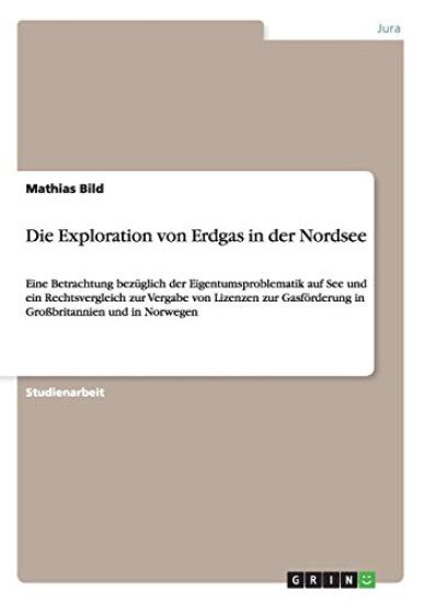 Die Exploration von Erdgas in der Nordsee