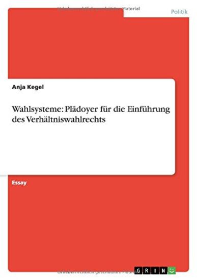 Wahlsysteme: PL Doyer F R Die Einf Hrung Des Verh Ltniswahlrechts