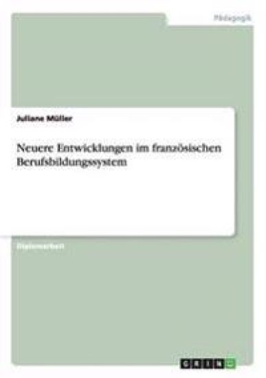 Neuere Entwicklungen im französischen Berufsbildungssystem