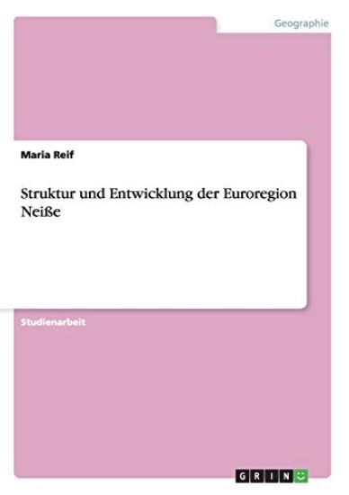Struktur und Entwicklung der Euroregion Neiße