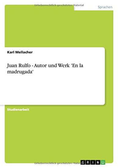 Juan Rulfo - Autor und Werk 'En la madrugada'
