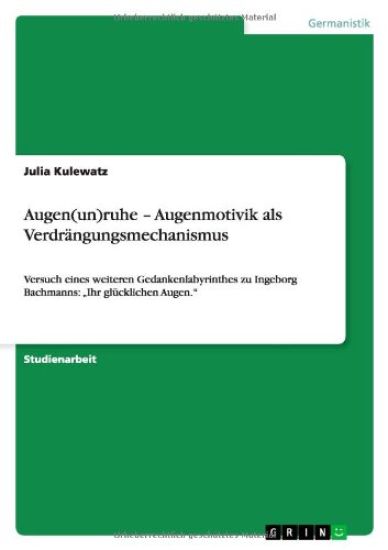Augen(un)ruhe - Augenmotivik als Verdrangungsmechanismus