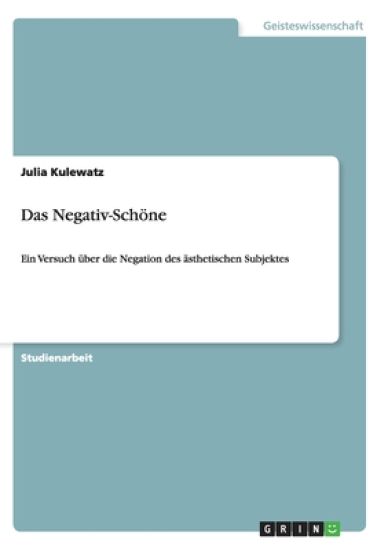 Das Negativ-Schöne