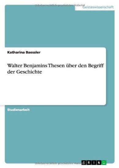 Walter Benjamins Thesen über den Begriff der Geschichte