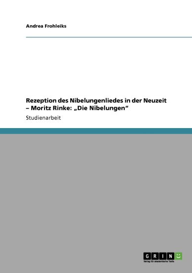 Rezeption des Nibelungenliedes in der Neuzeit - Moritz Rinke