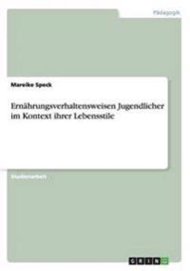 Ernährungsverhaltensweisen Jugendlicher im Kontext ihrer Lebensstile