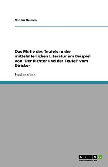 Das Motiv des Teufels in der mittelalterlichen Literatur am Beispiel von 'Der Richter und der Teufel' vom Stricker