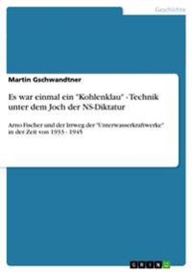 Es war einmal ein "Kohlenklau" - Technik unter dem Joch der NS-Diktatur