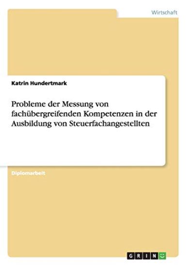 Probleme der Messung von fachübergreifenden Kompetenzen in der Ausbildung von Steuerfachangestellten
