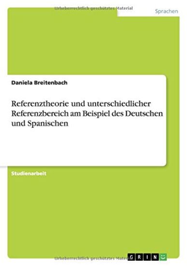 Referenztheorie Und Unterschiedlicher Referenzbereich Am Beispiel Des Deutschen Und Spanischen