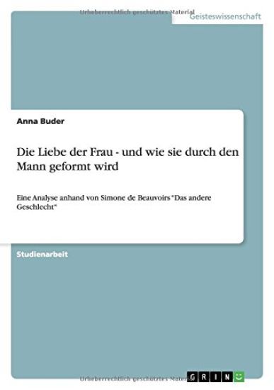 Die Liebe der Frau - und wie sie durch den Mann geformt wird