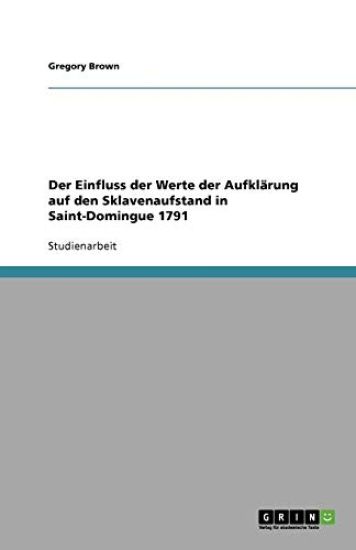 Der Einfluss der Werte der Aufklärung auf den Sklavenaufstand in Saint-Domingue 1791