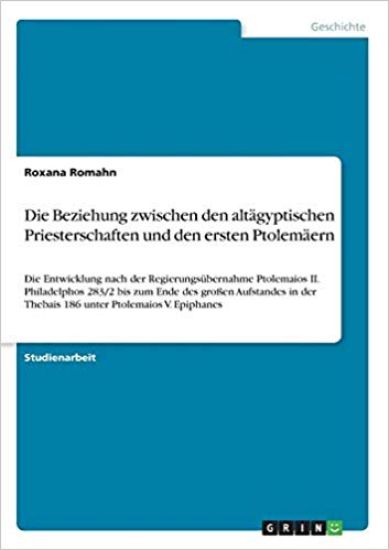 Die Beziehung zwischen den altägyptischen Priesterschaften und den ersten Ptolemäern