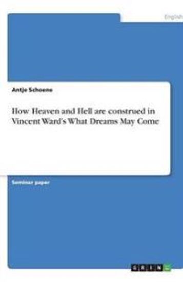How Heaven and Hell are construed in Vincent Ward's What Dreams May Come