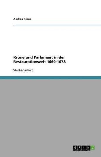 Krone und Parlament in der Restaurationszeit 1660-1678
