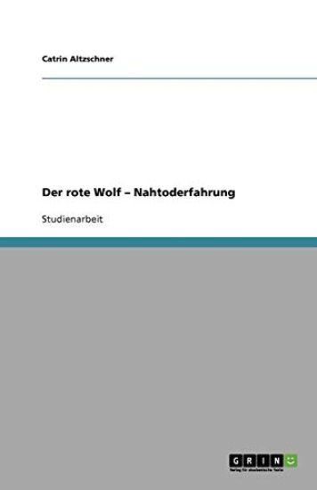 Der rote Wolf - Nahtoderfahrung