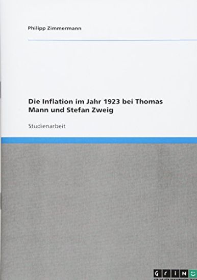 Die Inflation im Jahr 1923 bei Thomas Mann und Stefan Zweig