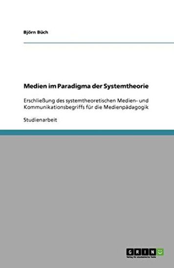Medien im Paradigma der Systemtheorie