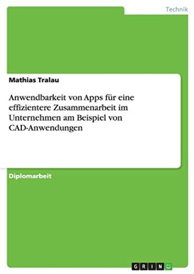 Anwendbarkeit von Apps für eine effizientere Zusammenarbeit im Unternehmen am Beispiel von CAD-Anwendungen