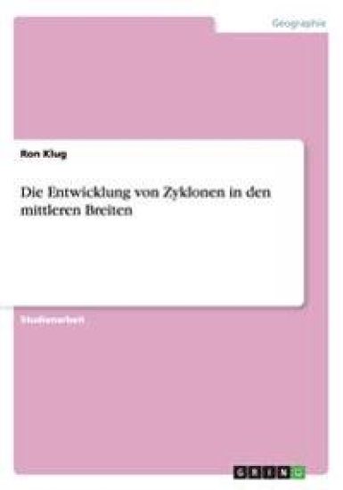 Die Entwicklung von Zyklonen in den mittleren Breiten