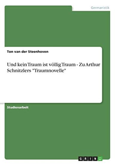 Und kein Traum ist völlig Traum - Zu Arthur Schnitzlers "Traumnovelle"