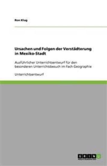 Ursachen und Folgen der Verstädterung in Mexiko-Stadt