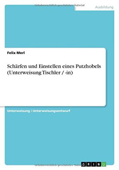 Scharfen Und Einstellen Eines Putzhobels (Unterweisung Tischler / -In)