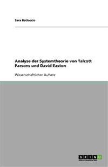 Analyse der Systemtheorie von Talcott Parsons und David Easton