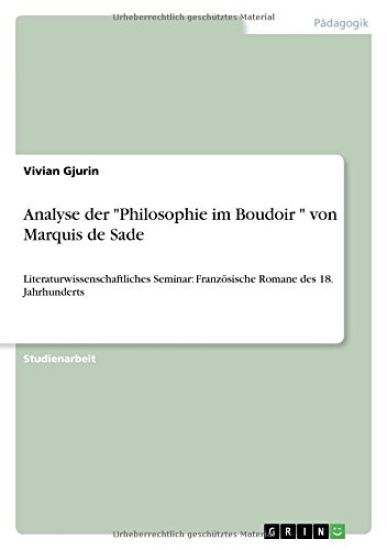 Analyse der Philosophie im Boudoir von Marquis de Sade