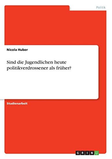 Sind die Jugendlichen heute politikverdrossener als früher?