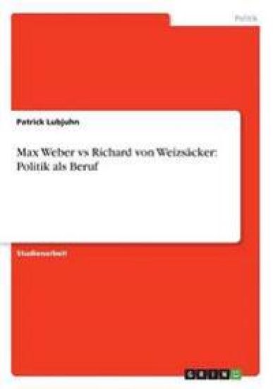 Max Weber Vs Richard Von Weizsacker
