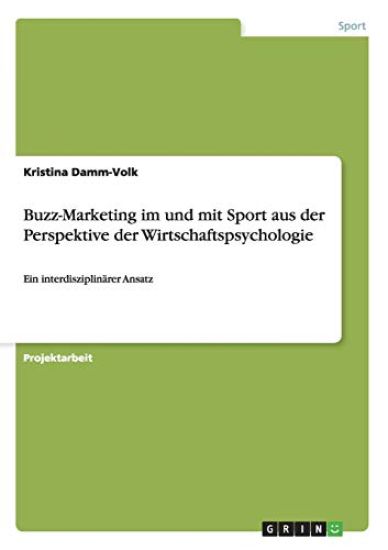 Buzz-Marketing im und mit Sport aus der Perspektive der Wirtschaftspsychologie
