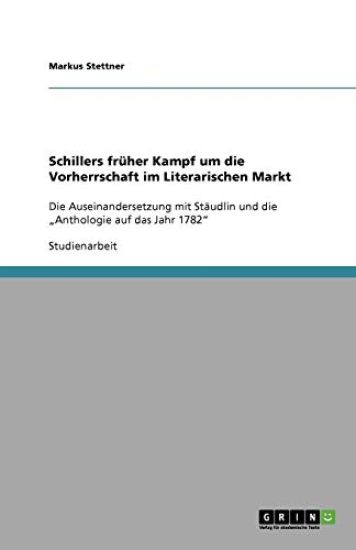 Schillers früher Kampf um die Vorherrschaft im Literarischen Markt