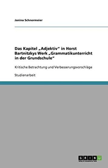 Das Kapitel "Adjektiv" in Horst Bartnitzkys Werk "Grammatikunterricht in der Grundschule"