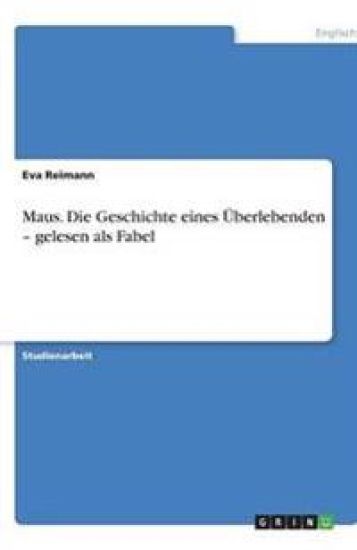 Maus. Die Geschichte eines Überlebenden - gelesen als Fabel