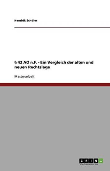 § 42 AO n.F. - Ein Vergleich der alten und neuen Rechtslage