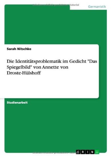 Die Identitätsproblematik im Gedicht "Das Spiegelbild" von Annette von Droste-Hülshoff