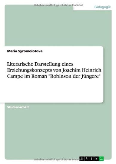 Literarische Darstellung eines Erziehungskonzepts von Joachim Heinrich Campe im Roman "Robinson der Jüngere"
