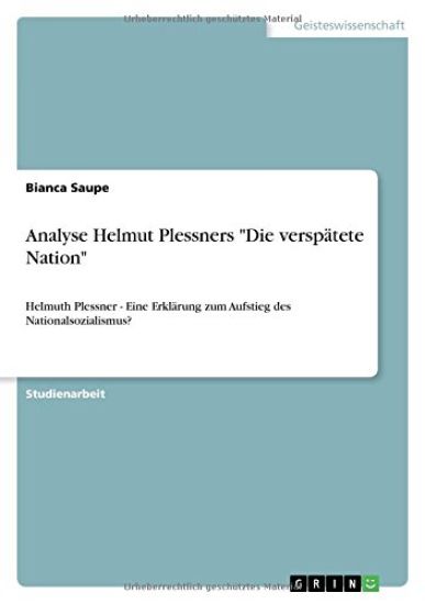 Analyse Helmut Plessners "Die verspätete Nation"