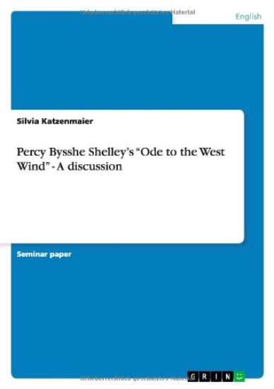 Percy Bysshe Shelley's "Ode to the West Wind" - A discussion