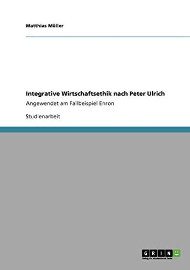 Integrative Wirtschaftsethik nach Peter Ulrich