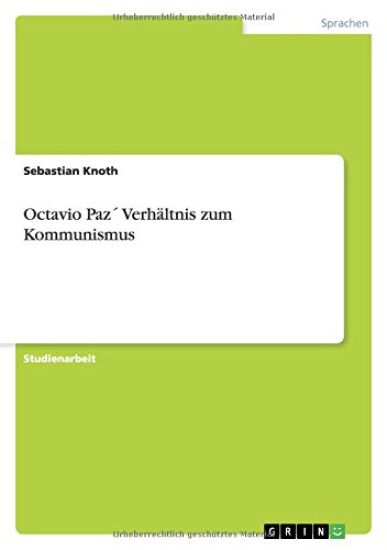 Octavio Paz Verhaltnis zum Kommunismus