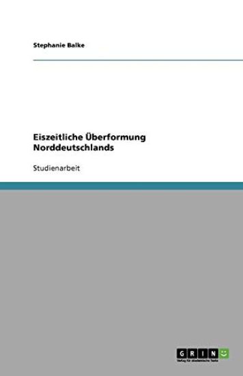 Eiszeitliche UEberformung Norddeutschlands