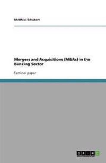 Mergers and Acquisitions (M&As) in the Banking Sector