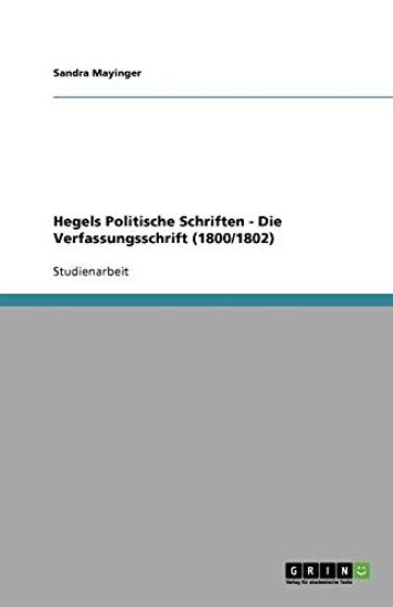 Hegels Politische Schriften - Die Verfassungsschrift (1800/1802)