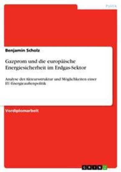 Gazprom und die europäische Energiesicherheit im Erdgas-Sektor
